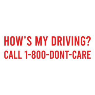 How's My Driving Call 1-800-Don't-Care Decal (Red)